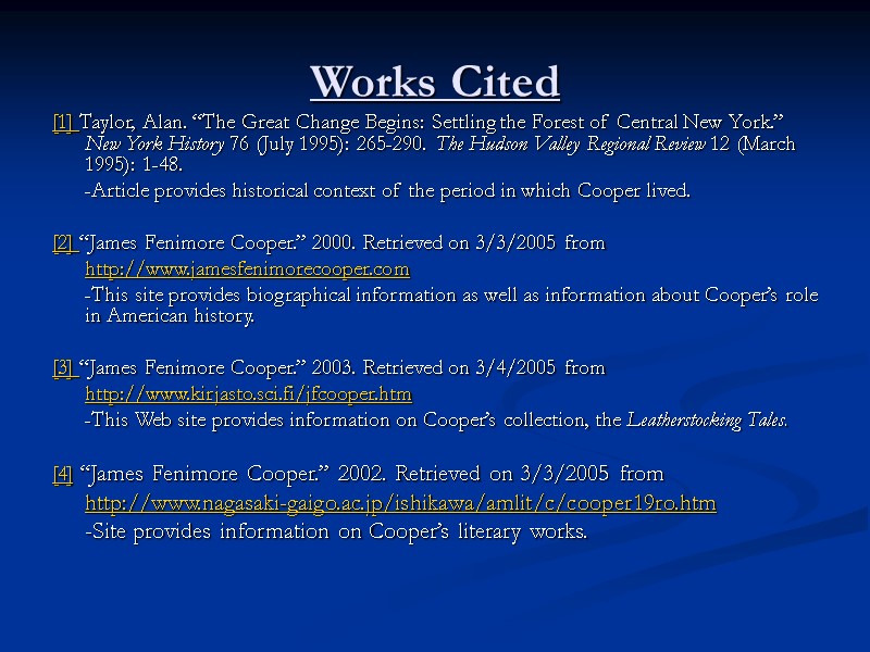 Works Cited [1] Taylor, Alan. “The Great Change Begins: Settling the Forest of Central